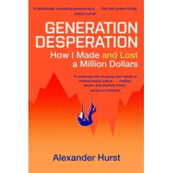 Generation Desperation: How I Made — and Lost — a Million Dollars