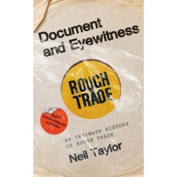 Document and Eyewitness: An Intimate History of Rough Trade