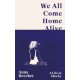 We All Come Home Alive: A Life in Shocks