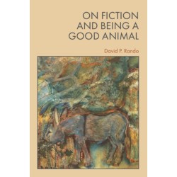 On Fiction and Being a Good Animal