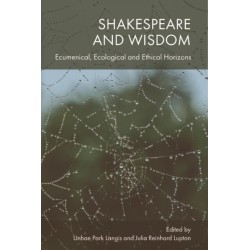 Shakespeare and Wisdom: Ecumenical, Ecological and Ethical Horizons
