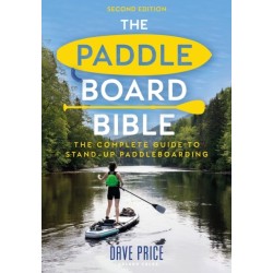 The Paddleboard Bible 2nd edition: The complete guide to stand-up paddleboarding