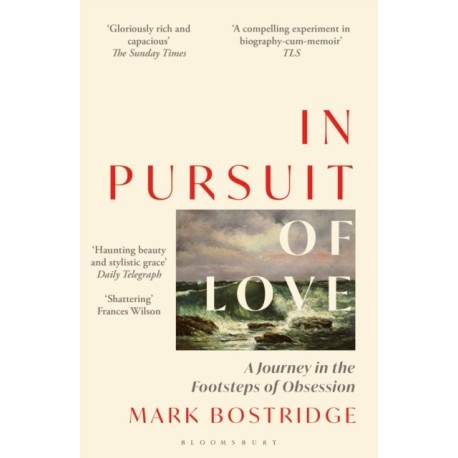 In Pursuit of Love: A Journey in the Footsteps of Obsession