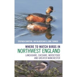 Where to Watch Birds in Northwest England: Lancashire, Cheshire, Merseyside and Greater Manchester