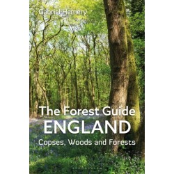 The Forest Guide: England: Copses, Woods and Forests of England