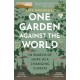 One Garden Against the World: In Search of Hope in a Changing Climate