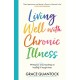 Living Well with Chronic Illness: Write your own roadmap to healing in tough times