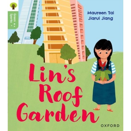 Oxford Reading Tree Green Sparks: Level 4: Lin's Roof Garden