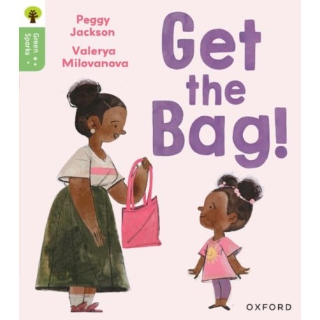 Oxford Reading Tree Green Sparks: Level 2: Get the Bag!