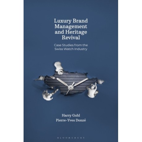 Luxury Brand Management and Heritage Revival: Case Studies from the Swiss Watch Industry