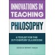 Innovations in Teaching Philosophy: A Toolkit for the 21st-Century Classroom