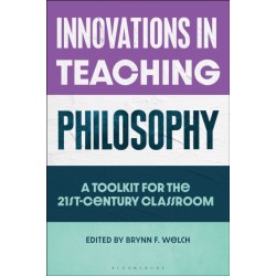 Innovations in Teaching Philosophy: A Toolkit for the 21st-Century Classroom