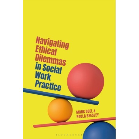 Navigating Ethical Dilemmas in Social Work Practice