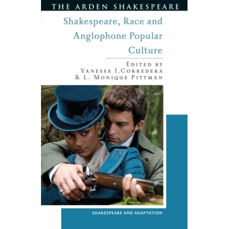 Shakespeare, Race and Anglophone Popular Culture