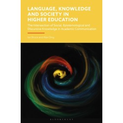 Language, Knowledge and Society in Higher Education: The Intersection of Social, Epistemological and Discursive Knowledge in Academic Communication