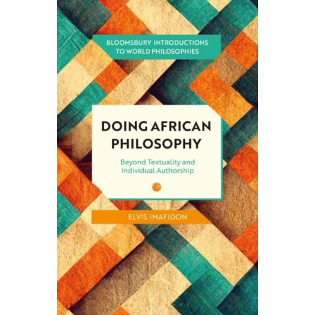 Doing African Philosophy: Beyond Textuality and Individual Authorship