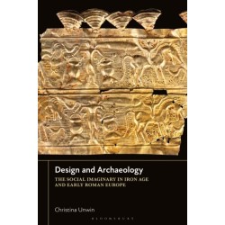 Design and Archaeology: The Social Imaginary in Iron Age and Early Roman Europe