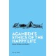 Agamben's Ethics of the Happy Life: Beyond Nihilism and Morality