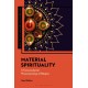 Material Spirituality: A Transcendental Phenomenology of Religion
