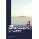The Environmental Uncanny: A Phenomenology of the Loss of the World