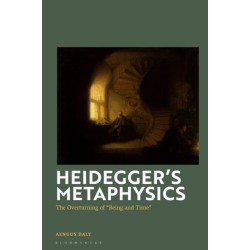 Heidegger's Metaphysics: The Overturning of 'Being and Time'