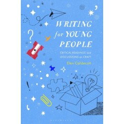 Writing for Young People: Critical Readings and Discussions on Craft