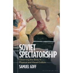 Soviet Spectatorship: Observing the Body in Physical and Visual Culture