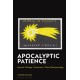 Apocalyptic Patience: Mystical Theology / Gnosticism / Ethical Phenomenology