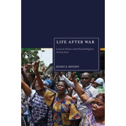 Life after War: Lessons for Human-centred Peacebuilding from the Ivory Coast