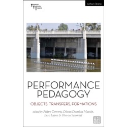 Performance Pedagogy: Objects, Transfers, Formations