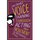 Voice Training Through Acting and Movement: An Integrated Approach