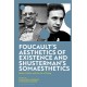 Foucault's Aesthetics of Existence and Shusterman's Somaesthetics: Ethics, Politics, and the Art of Living