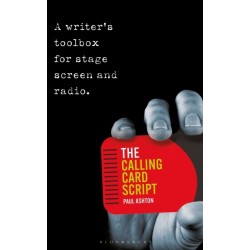 The Calling Card Script: A writer's toolbox for screen, stage and radio