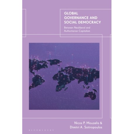 Global Governance and Social Democracy: Between Neoliberal and Authoritarian Capitalism