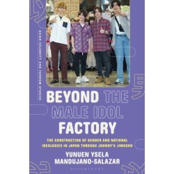 Beyond the Male Idol Factory: The Construction of Gender and National Ideologies in Japan through Johnny's Jimusho