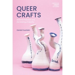 Queer Crafts: Material Practices and the Making of Identity