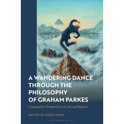 A Wandering Dance through the Philosophy of Graham Parkes: Comparative Perspectives on Art and Nature