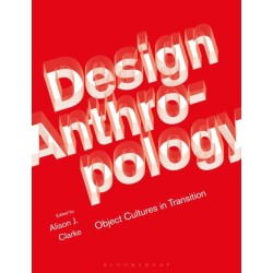 Design Anthropology: Object Cultures in Transition