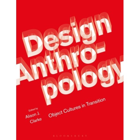 Design Anthropology: Object Cultures in Transition