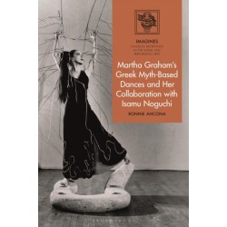 Martha Graham's Greek Myth-Based Dances and Her Collaboration with Isamu Noguchi