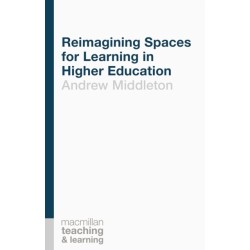 Reimagining Spaces for Learning in Higher Education