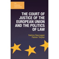 The Court of Justice of the European Union and the Politics of Law