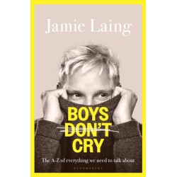 Boys Don’t Cry: The A-Z of everything we need to talk about
