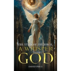 The Sting of the Birch, a Whisper from God