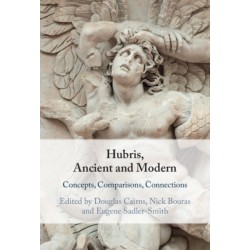 Hubris, Ancient and Modern: Concepts, Comparisons, Connections