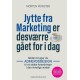 Jytte fra Marketing er desværre gået for i dag: Sådan bruger du adfærdsdesign til at skabe forandringer i den virkelige verden