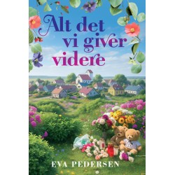 Alt det vi giver videre