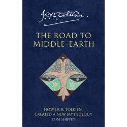The Road to Middle-earth: How J. R. R. Tolkien Created a New Mythology