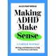 Making ADHD Make Sense: A Guided Journal