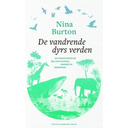 De vandrende dyrs verden: En opdagelsesrejse mellem ishav, savanne og indhegning